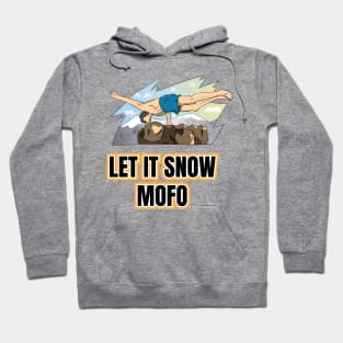 Funny Let it Snow MOFO Hoodie
